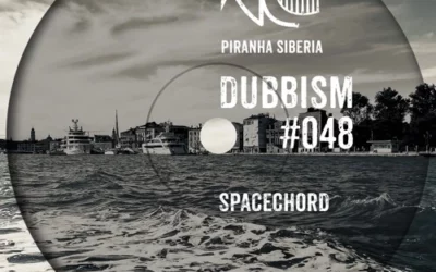 DUB TECHNO SESSION 2022 | DUBBISM 048 – Spacechord